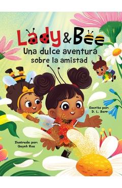 Poza produsului Lady y Bee: Una Dulce Aventura Sobre la Amistad - David L. Barr