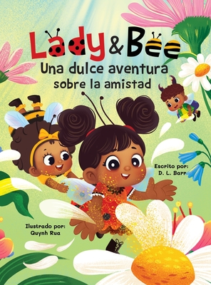 Lady y Bee: Una Dulce Aventura Sobre la Amistad - David L. Barr