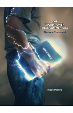 Coperta cărții 'The Word-Power Bible Commentary: The New Testament - Joseph Dearing'