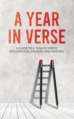 A Year in Verse: 12 Months of Poetry Prompts - Rogic Publishing
