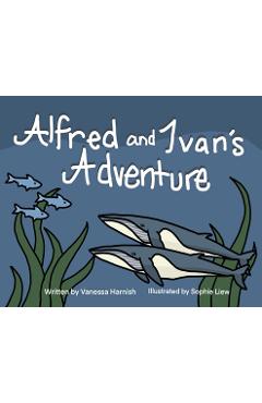 Coperta cărții 'Alfred and Ivan's Adventure - Vanessa Harnish'
