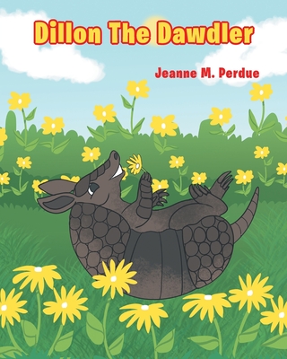 Dillon The Dawdler - Jeanne M. Perdue