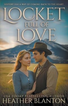 Poza produsului Locket Full of Love: A Historical Romance - Heather Blanton