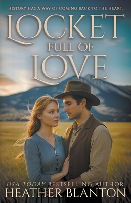 Locket Full of Love: A Historical Romance - Heather Blanton