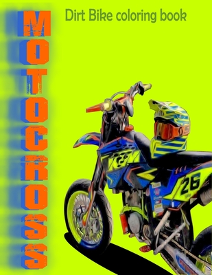 Dirt Bike Coloring Book: MOTOCROSS COLORING BOOK MOTORCYCLES RACING COLORING BOOK FOR ADULT AND KIDS motocross stunts freestyle to color - size - Colorful Arthur