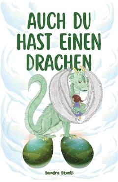 Coperta cărții 'Auch du hast einen Drachen - Sandra Stucki'