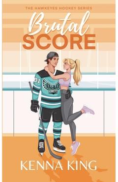 Poza produsului Brutal Score: Single Dad/Nanny Hockey Romance - Kenna King
