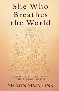 Coperta cărții 'She Who Breathes the World - Shaun Simmons'
