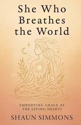 She Who Breathes the World - Shaun Simmons