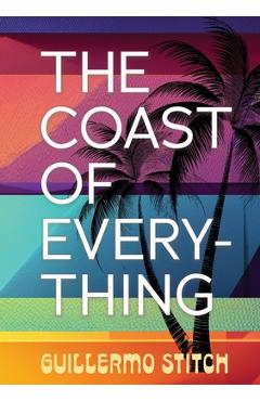 Coperta cărții 'The Coast of Everything - Guillermo Stitch'