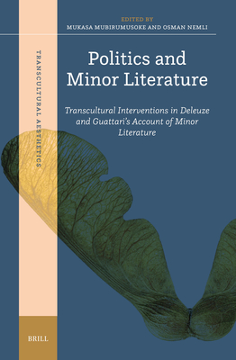 Politics and Minor Literature: Transcultural Interventions in Deleuze and Guattari's Account of Minor Literature - Osman Nemli
