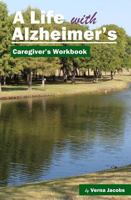 A Life with Alzheimer's: Caregiver's Workbook - Meshayle Lester