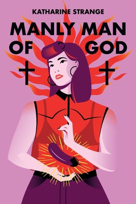 Manly Man of God - Katharine Strange
