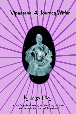Vipassana: A Journey Within - Leigh Tilley
