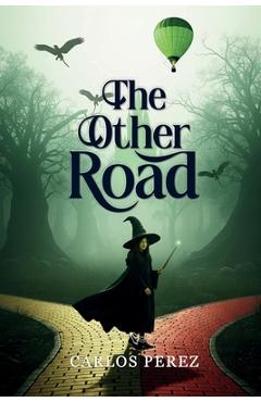 Coperta cărții 'The Other Road - Carlos Perez'