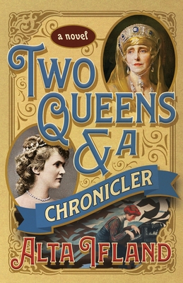 Two Queens and a Chronicler - Alta Ifland