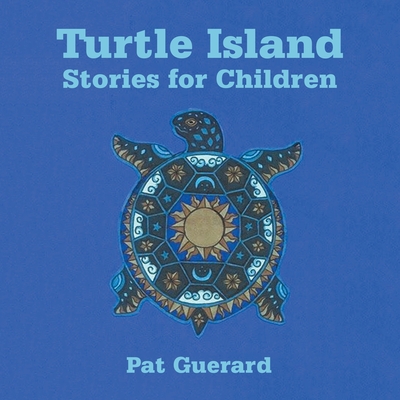 Turtle Island Stories for Children - Pat Guerard