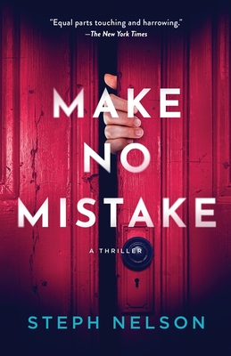 Make No Mistake: A Thriller - Steph Nelson