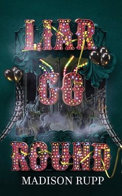 Liar Go Round - Madison Rupp