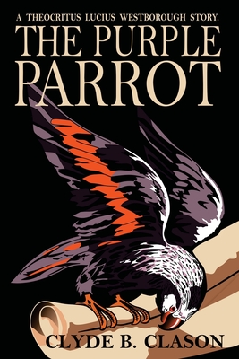 The Purple Parrot - Clyde B. Clason