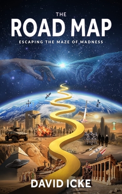 The Road Map: Escaping the Maze of Madness - David Icke