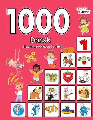 1000 Dansk Illustreret Ordbog for Børn (Sort-Hvid Udgave): Danish language learning - Laura Andersen
