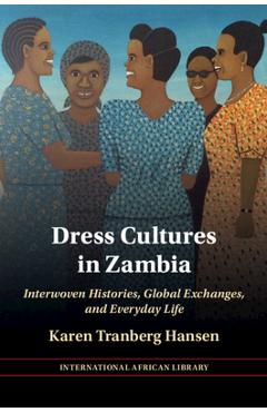 Coperta cărții 'Dress Cultures in Zambia - Karen Tranberg Hansen'