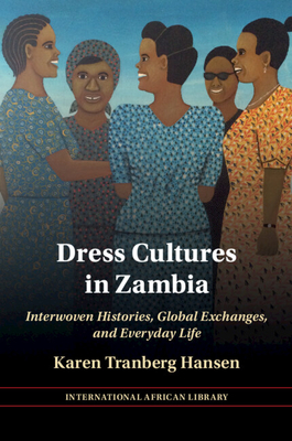 Dress Cultures in Zambia - Karen Tranberg Hansen