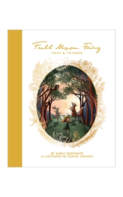 Full Moon Fairy: Faye & Friends - Karly Bonfante