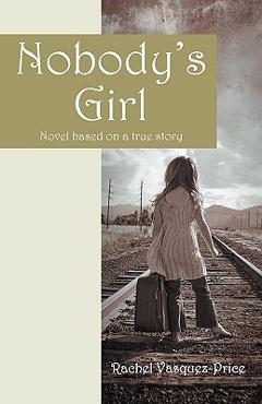 Poza produsului Nobody's Girl: Novel Based on a True Story - Rachel Vasquez-price