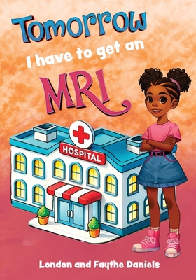 Tomorrow I Have to Get an MRI - Faythe Daniels