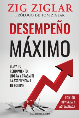 Desempeño máximo: Cómo lograr la excelencia en usted y en los demás - Zig Ziglar
