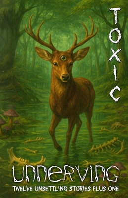 Unnerving Toxic - Jennifer Dimarco