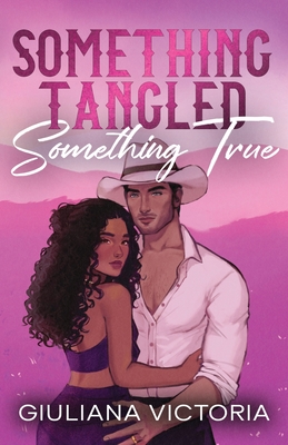 Something Tangled Something True - Giuliana Victoria