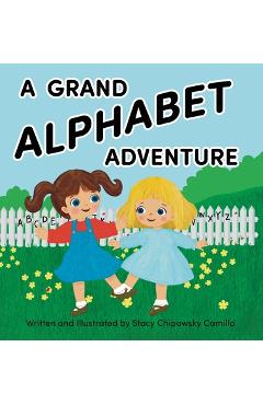 Poza produsului A Grand Alphabet Adventure - Stacy Chipowsky Camillo