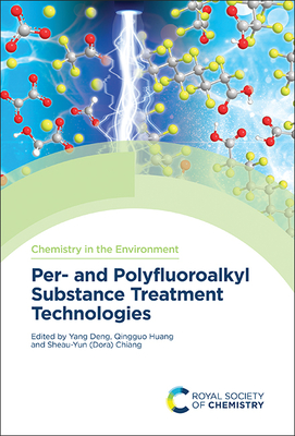 Per- And Polyfluoroalkyl Substance Treatment Technologies - Yang Deng