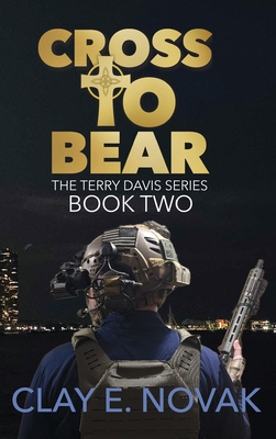 Cross to Bear - Clay E. Novak