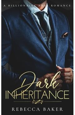 Poza produsului Dark Inheritance: A Billionaire Boss Romance - Rebecca Baker