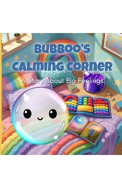 Poza produsului Bubboo's Calming Corner - A Story About Big Feelings - Charity Roehrig