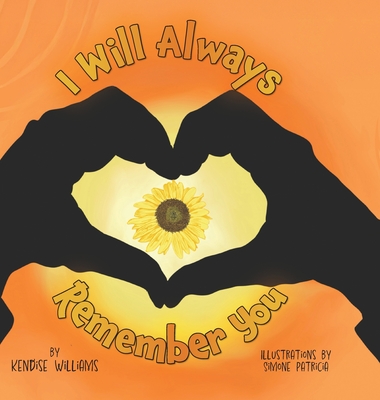 I Will Always Remember You - Kendise Williams