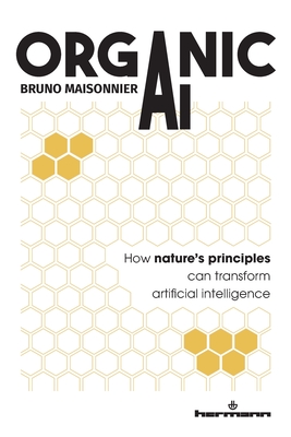 Organic AI: How nature's principles can transform artificial intelligence - Bruno Maisonnier