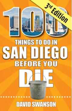 Poza produsului 100 Things to Do in San Diego Before You Die, Third Edition - David Swanson