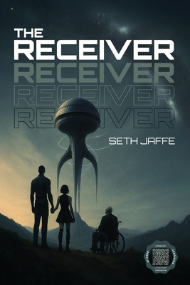The Receiver: A Hard Sci-Fi First Contact Techno-Thriller - Seth Jaffe