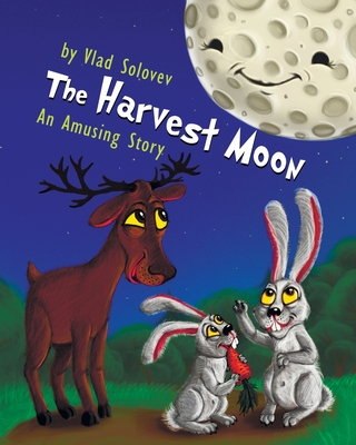 The Harvest Moon: An Amusing Story - Vlad Solovev