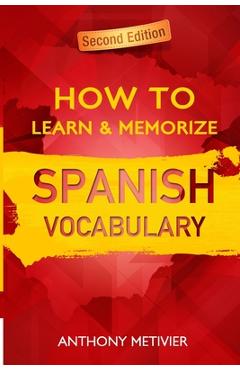 Poza produsului How to Learn and Memorize Spanish Vocabulary: Using A Memory Palace Specifically Designed For The Spanish Language - Anthony Metivier