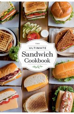 Coperta cărții 'The Ultimate Sandwich Cookbook - Olivia Bennett'