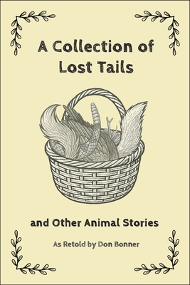 A Collection of Lost Tails: & Other Animal Stories - Don Bonner