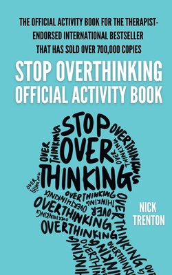 The Official Stop Overthinking Activity Book - Nick Trenton