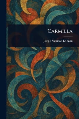 Carmilla - Joseph Sheridan Le Fanu