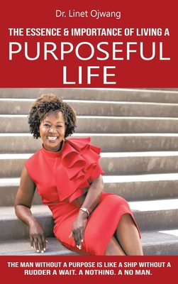 The Essence & Importance of Living a Purposeful Life - Linet Ojwang